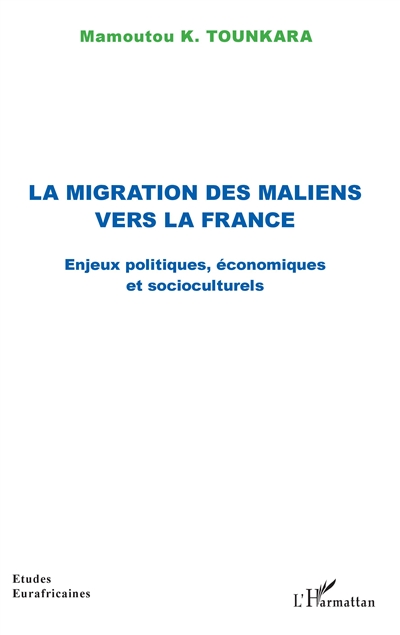 La migration des Maliens vers la France : enjeux politiques, économiques et socioculturels