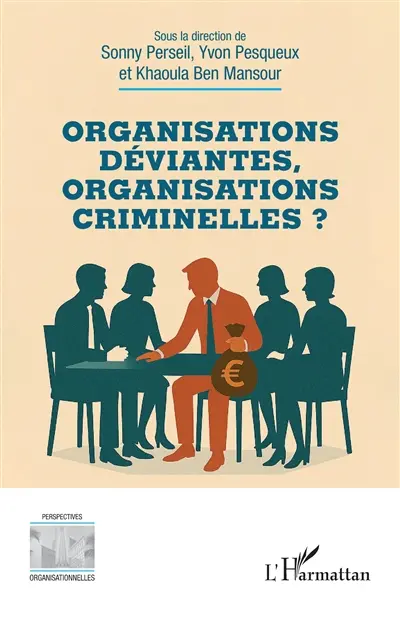 Organisations déviantes, organisations criminelles ? Organisations déviantes, organisations criminelles ?