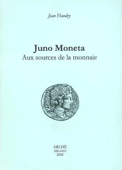 Juno Moneta : aux sources de la monnaie
