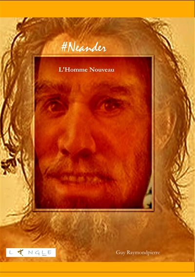 #Neander : L'Homme Nouveau