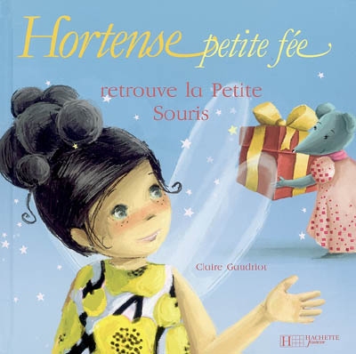 Hortense petite fée. Vol. 2005. Hortense petite fée retrouve la petite souris