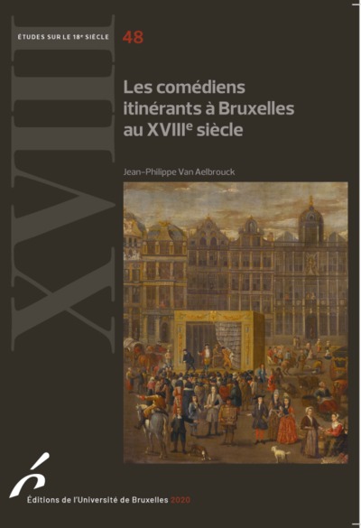 Les comédiens itinérants à Bruxelles au XVIIIe siècle