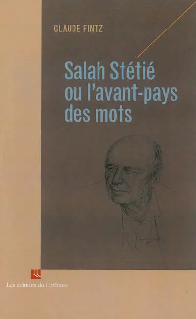 Salah Stétié ou L'avant-pays des mots