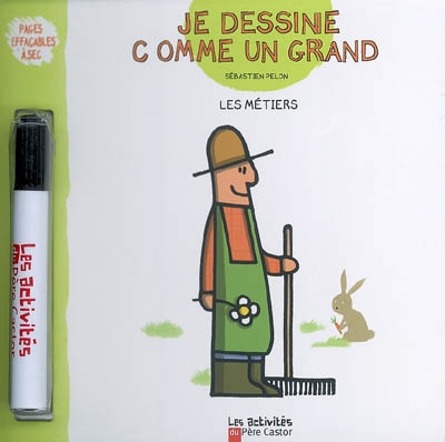 Je dessine comme un grand. Les métiers