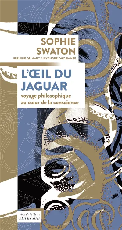 L'oeil du jaguar : voyage philosophique au coeur de la conscience