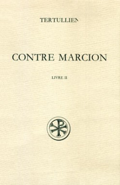 Contre Marcion. Vol. 2. Livre II