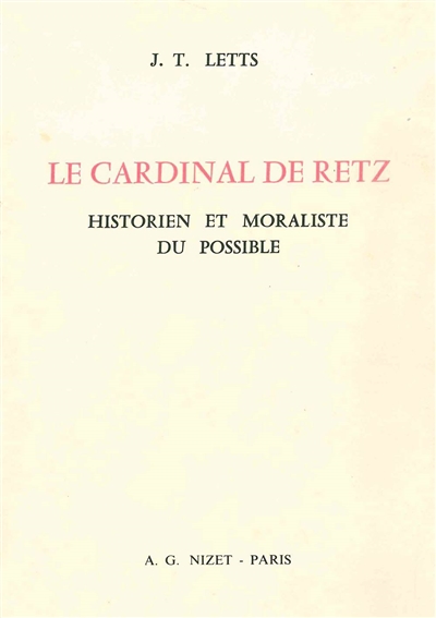 Le cardinal de Retz, historien et moraliste du possible
