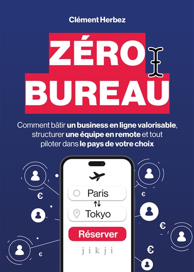 Zéro bureau : comment bâtir...