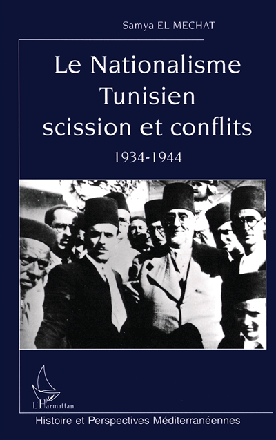 Le nationalisme tunisien : scission et conflits : 1934-1944