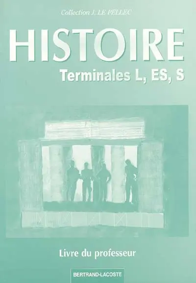 Histoire terminales L, ES, S : livre du professeur
