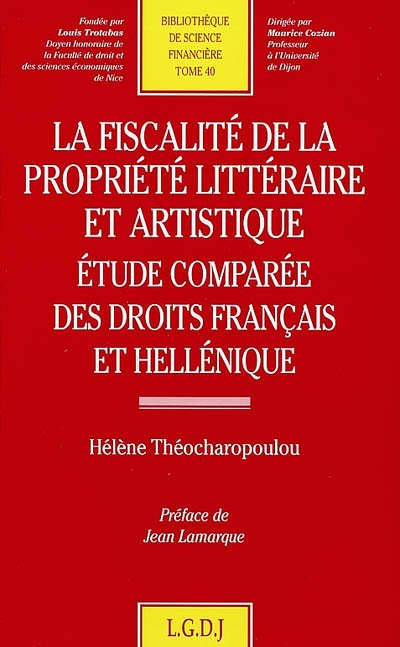 La fiscalité de la propriété littéraire et artistique : étude comparée des droits français et hellénique