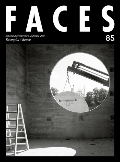 Faces : journal d'architecture, n° 85. Réemploi. Reuse
