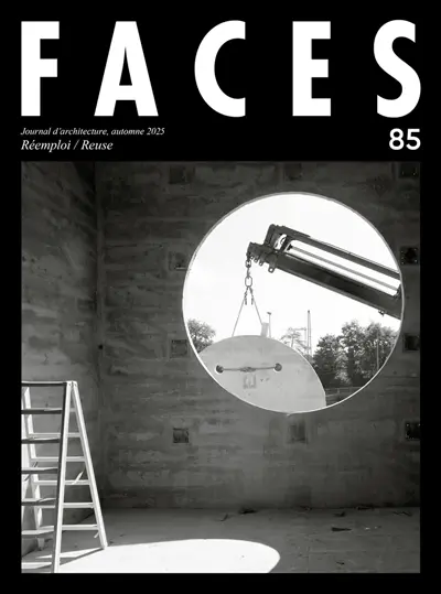Faces : journal d'architecture, n° 85. Réemploi. Reuse