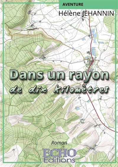 Dans un rayon de dix kilomètres