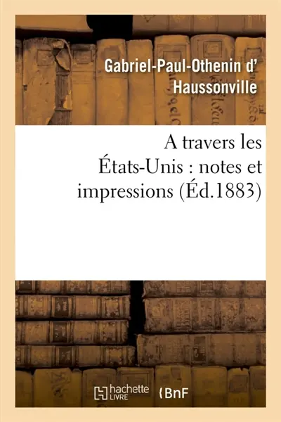 A travers les Etats-Unis : notes et impressions