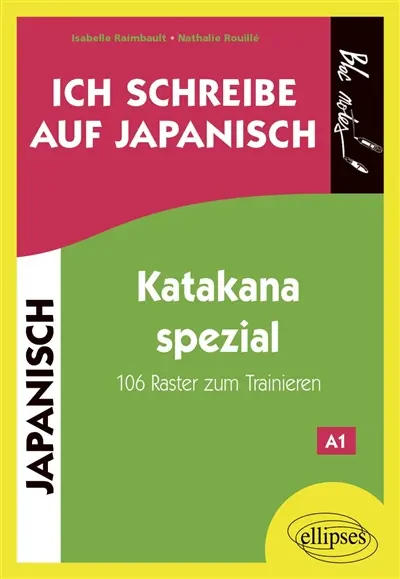 Ich schreibe auf Japanisch : Katakana spezial : 106 Raster zum Trainieren, A1 Ich schreibe auf Japanisch : Katakana spezial : 106 Raster zum Trainieren, A1