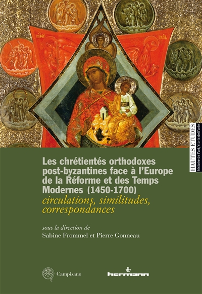Les chrétientés orthodoxes post-byzantines face à l'Europe de la Réforme et des Temps modernes (1450-1700) : circulations, similitudes, correspondances
