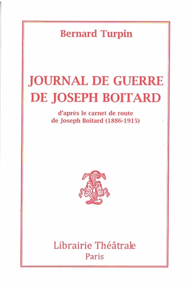 Journal de guerre de Joseph Boitard : d'après le carnet de route de Joseph Boitard (1886-1915)