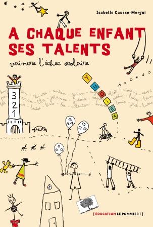 a chaque enfant ses talents : vaincre l'échec scolaire