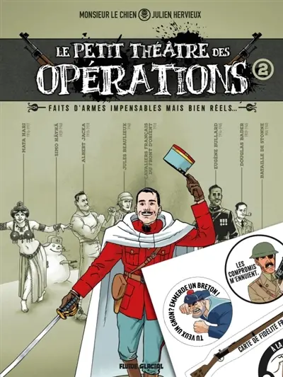 Le petit théâtre des opérations : faits d'armes impensables mais bien réels.... Vol. 2