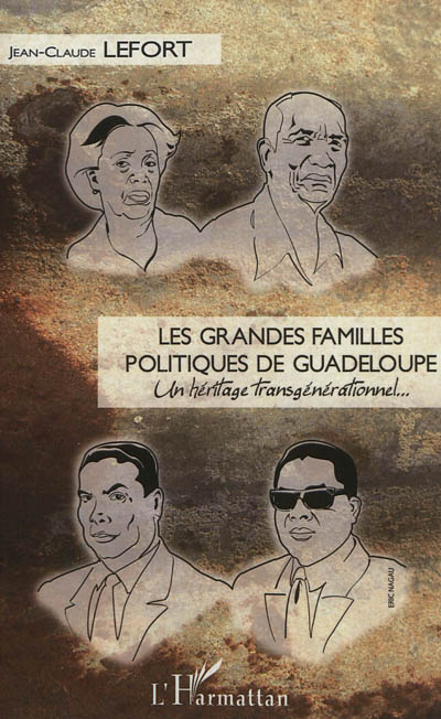 Les grandes familles politiques de Guadeloupe : un héritage transgénérationnel...