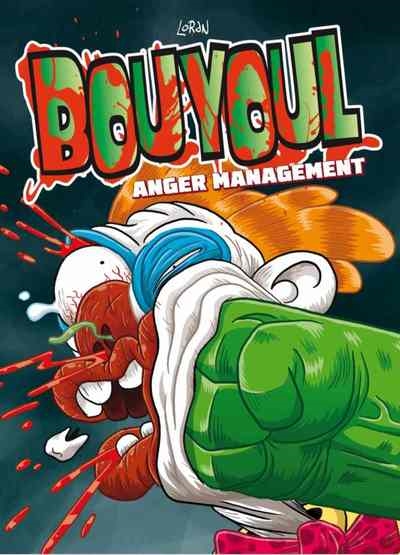 Les aventures de Bouyoul. Bouyoul anger management