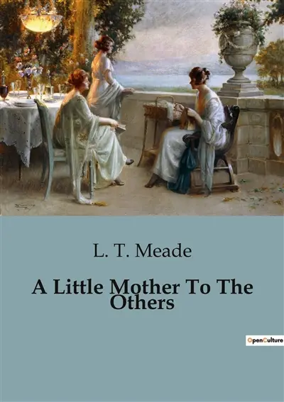 A Little Mother To The Others : A Tale of Childhood Resilience and Imagination
