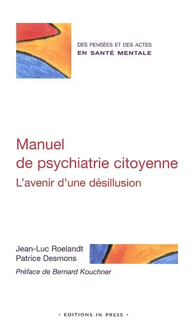 Manuel de psychiatrie citoyenne : l'avenir d'une désillusion