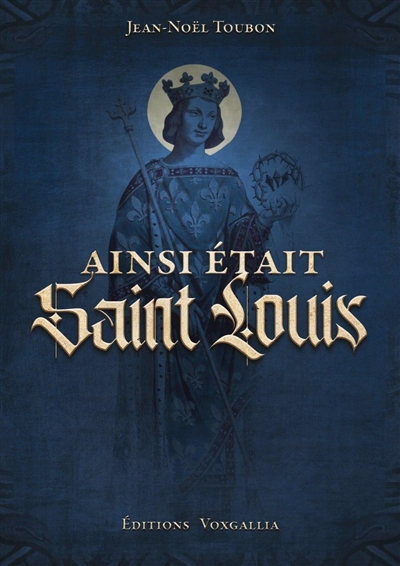Ainsi était saint Louis