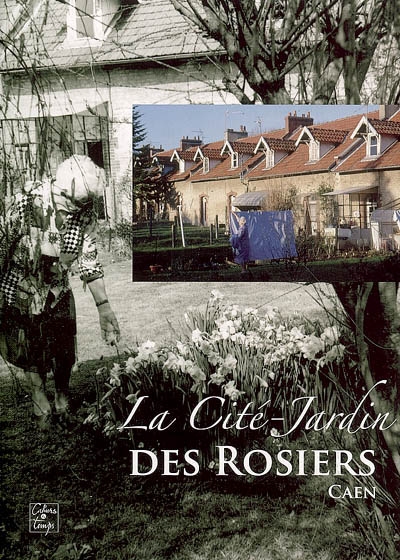 La cité-jardin des Rosiers : Caen