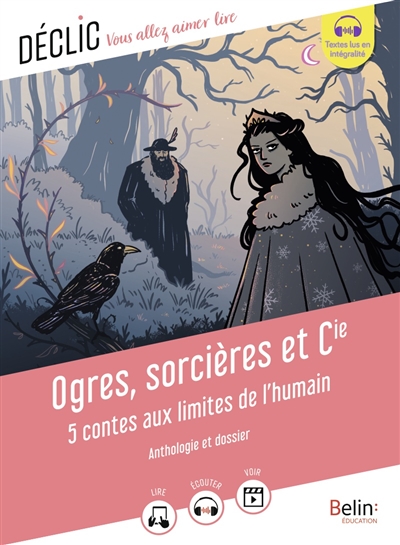 ogres, sorcières et cie : 5 contes aux limites de l'humain : anthologie et dossier