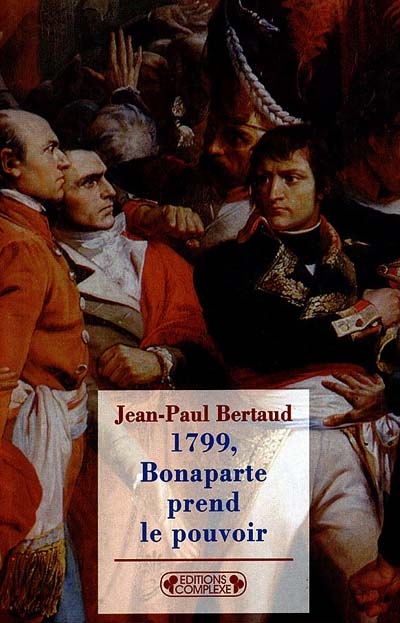 1799, Bonaparte prend le pouvoir : le 18 brumaire an VIII, la République meurt-elle assassinée ?