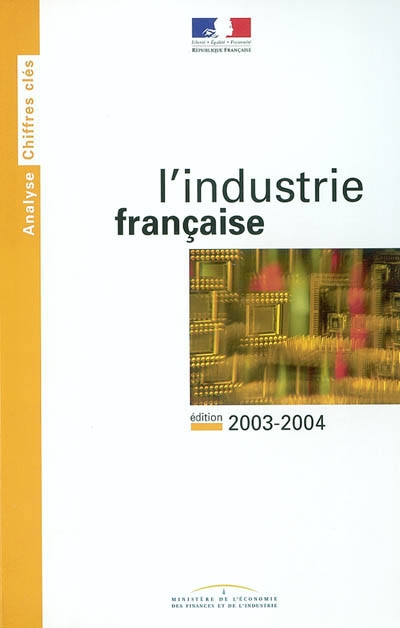 L'industrie française : édition 2003-2004 : données disponibles au 1er juillet 2003