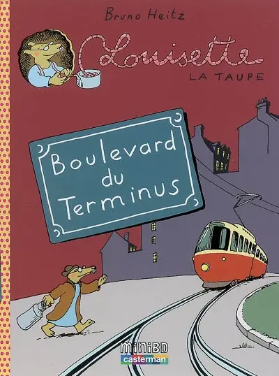 Louisette la taupe. Boulevard du Terminus