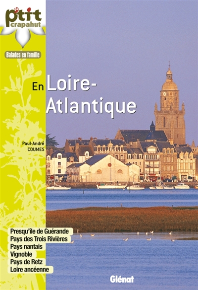 En Loire-Atlantique : presqu'île de Guérande, pays des Trois Rivières, Pays nantais, vignoble, pays de Retz...