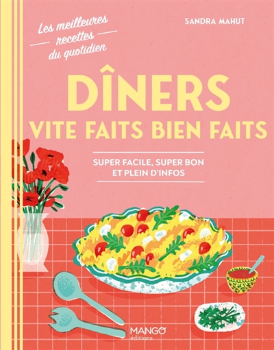 Dîners vite faits bien faits : super facile, super bon et plein d'infos