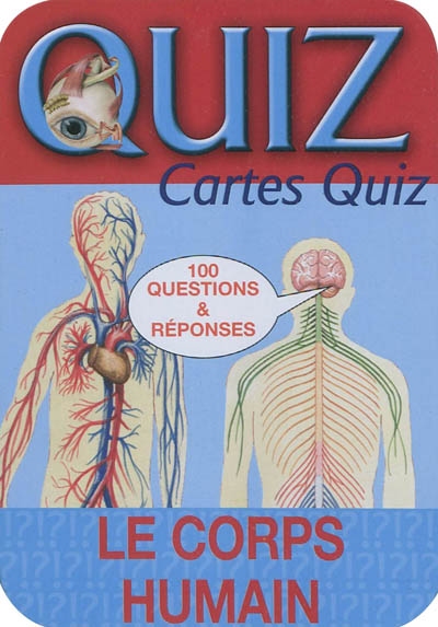 Le corps humain : 100 questions & réponses