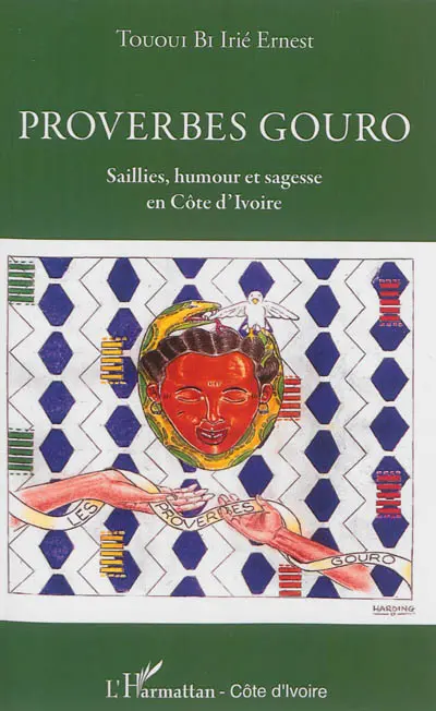 Proverbes gouro : saillies, humour et sagesse en Côte d'Ivoire