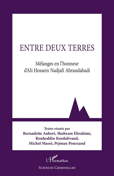 Entre deux terres : mélanges en l'honneur d'Ali Hossein Nadjafi Abrandabadi