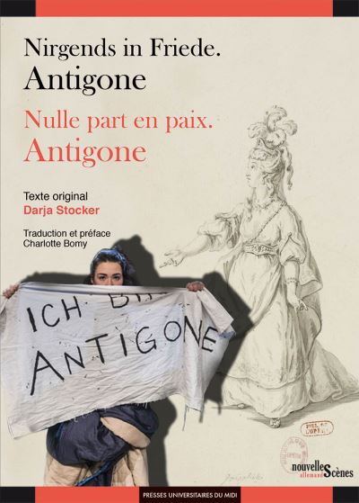 Nirgends in Friede : Antigone. Nulle part en paix : Antigone