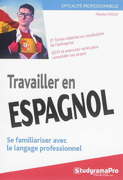 Travailler en espagnol : se familiariser avec le langage professionnel