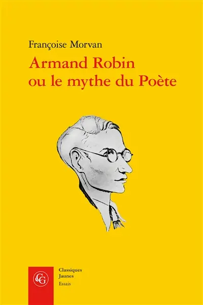 Armand Robin ou Le mythe du poète