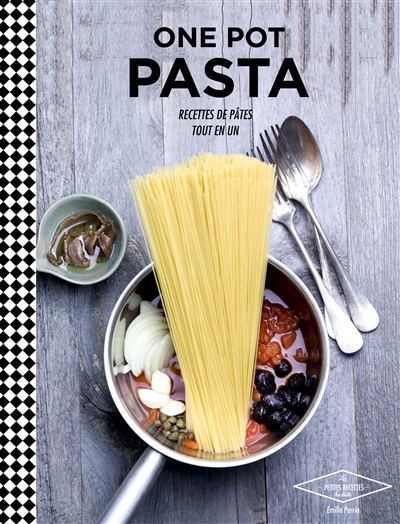 One pot pasta : recettes de pâtes tout en un
