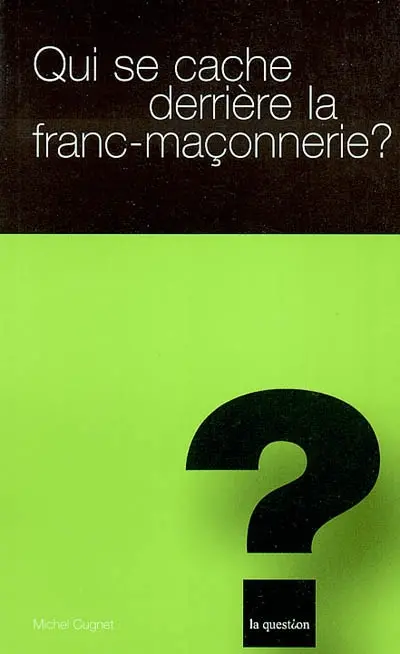 Qui se cache derrière la franc-maçonnerie ?