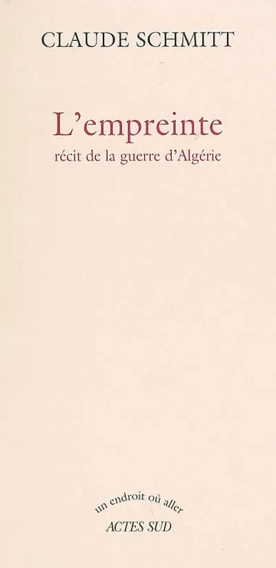 L'empreinte : récit de la guerre d'Algérie