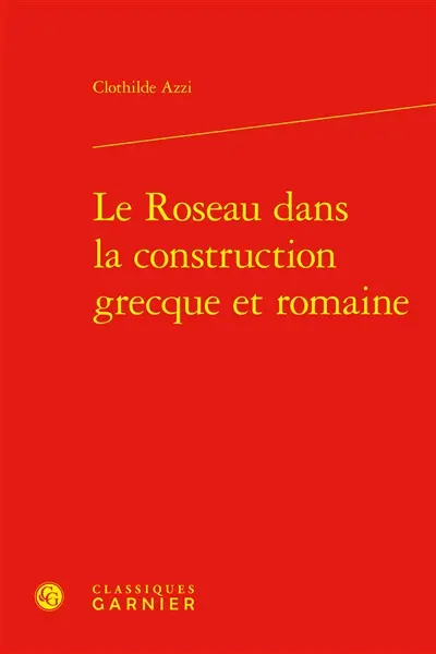 Le roseau dans la construction grecque et romaine