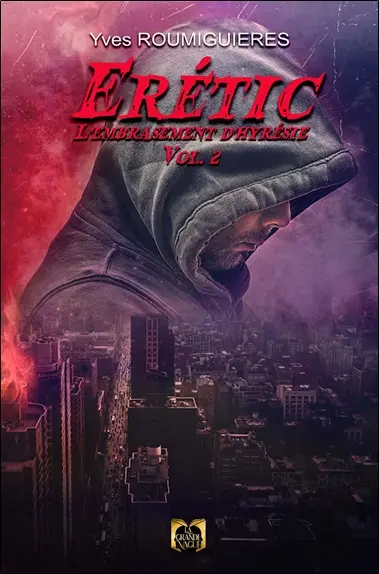 Eretic : Tome 2 : l'Embrasement d'hyrésie