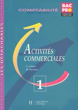 Activités commerciales, première terminale professionnelles : comptabilité. Vol. 1