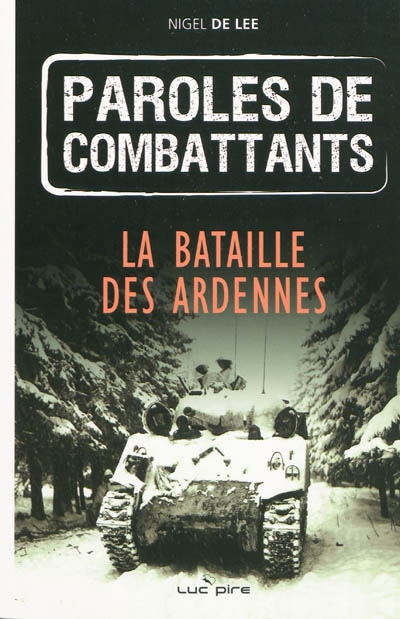 Paroles de combattants : la bataille des Ardennes