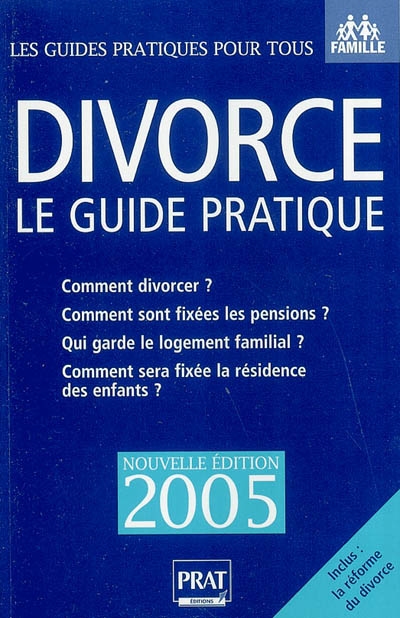Divorce, le guide pratique, 2005